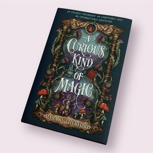 A Curious Kind of Magic by Mara Rutherford — Signed